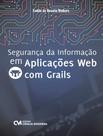 Livro - Seguranca Da Informacao Em Aplicacoes Web Com Grails - CIENCIA MODERNA