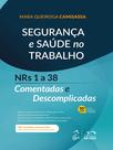 Livro - Segurança e Saúde No Trabalho - Nrs 1 a 38 Comentadas e Descomplicadas - 10ª Edição 2025 Livro - Segurança e Saúde No Trabalho - Nrs 1 a 38 Comentadas e Descomplicadas - 10ª Edição 2025