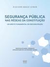 Livro - Seguranca Publica Nas Redeas Da Constituicao