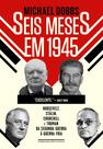 Livro - Seis meses em 1945 Livro - Seis meses em 1945