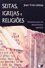 Livro - Seitas, igrejas e religiões; Elementos para um discernimento espiritual