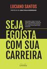 Livro - Seja egoísta com sua carreira
