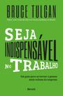 Livro - Seja indispensável no trabalho