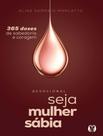 Livro - Seja Mulher Sabia (Vol. 2) - 365 Doses De Sabedoria E Coragem Livro - Seja Mulher Sabia (Vol. 2) - 365 Doses De Sabedoria E Coragem