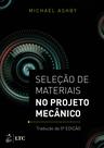 Livro - Seleção de Materiais no Projeto Mecânico Livro - Seleção de Materiais no Projeto Mecânico
