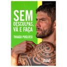 Livro - Sem desculpas, vá e faça! Livro - Sem desculpas, vá e faça!