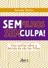 Livro - Sem Filhos, Sem Culpa!