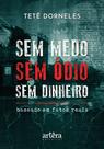 Livro - Sem Medo – Sem Ódio – Sem Dinheiro