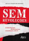 Livro - Sem revoluções: os dilemas das democracias neoliberais andinas