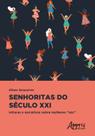 Livro - Senhoritas do século xxi: leituras e narrativas sobre mulheres “sós”