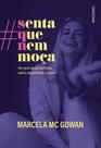 Livro - Senta que nem moça