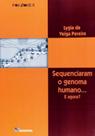 Livro - Sequenciaram o genoma humano...