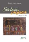 Livro - Ser bom professor: desafios