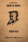 Livro Ser e Não Ser Eu Reflexões do Amor à Dor, Autoconhecimento, Ilustrado por Lucas Pessoa com brinde