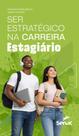 Livro - Ser estratégico na carreira Livro - Ser estratégico na carreira