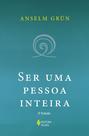 Livro - Ser uma pessoa inteira