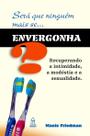 Livro SERÁ QUE NINGUÉM MAIS SE ENVERGONHA