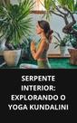 Livro Serpente Interior Explorando o Yoga Kundalini