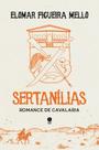 Livro - Sertanílias: Romance de cavalaria