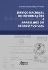 Livro - Serviço Nacional de Informações e Aparelhos do Estado Policial