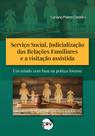 Livro - Serviço social, judicialização das relações familiares e a visitação assistida: Um estudo com base na prática forense Livro - Serviço social, judicialização das relações familiares e a visitação assistida: Um estudo com base na prática forense