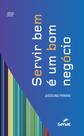 Livro - Servir bem é um bom negócio Livro - Servir bem é um bom negócio