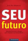 Livro - Seu Futuro - Educação Financeira E Atitudes Para Conquistar Sua Independência Livro - Seu Futuro - Educação Financeira E Atitudes Para Conquistar Sua Independência
