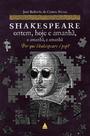 Livro - Shakespeare ontem, hoje e amanhã, e amanhã, e amanhã Livro - Shakespeare ontem, hoje e amanhã, e amanhã, e amanhã