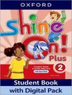 Livro - Shine On! Plus 2 Sb With Digital Pk - OXFORD UNIVERSITY