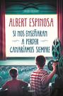 Livro Si nos enseñaran a perder, ganaríamos siempre/ Se nos ensinassem a perder, sempre ganharíamos (edição em espanhol) Livro Si nos enseñaran a perder, ganaríamos siempre/ Se nos ensinassem a perder, sempre ganharíamos (edição em espanhol)
