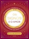 Livro - Signos E O Amor - Um Manual Cosmico Interativo Para Encontrar Um Amor Duradouro,Os Livro - Signos E O Amor - Um Manual Cosmico Interativo Para Encontrar Um Amor Duradouro,Os