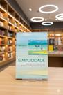 Livro Simplicidade: Ideias e Exercícios para uma Prosperidade Inimaginável - Mark A. Burch - Guia Prático