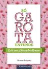 Livro - Só Garota Entende - Eu Te Amo, Alessandro Romano Livro - Só Garota Entende - Eu Te Amo, Alessandro Romano