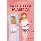 Livro - Só saio daqui magra!