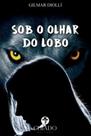 Livro - Sob o Olhar do Lobo