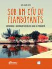Livro - Sob Um Ceu De Flamboyants