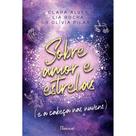 Livro - Sobre amor e estrelas (e a cabeça nas nuvens)