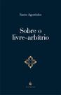 Livro - Sobre O Livre-arbítrio