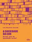 Livro - Sociedade Da Cor, A - Brasil, Pais Da Igualdade Racial Livro - Sociedade Da Cor, A - Brasil, Pais Da Igualdade Racial
