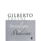 Livro Sociologia da Medicina - Gilberto Freyre Livro Sociologia da Medicina - Gilberto Freyre