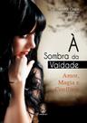 Livro - Sombra da vaidade a Livro - Sombra da vaidade a