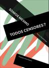 Livro - Somos mesmo todos censores?