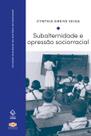 Livro - Subalternidade e opressão sociorracial