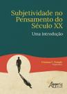 Livro - Subjetividade no pensamento do século xx: uma introdução Livro - Subjetividade no pensamento do século xx: uma introdução