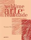 Livro - Sublime Arte Da Realidade,A