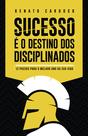Livro - Sucesso é o Destino dos Disciplinados