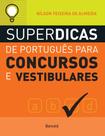 Livro - Superdicas de português para concursos e vestibulares Livro - Superdicas de português para concursos e vestibulares
