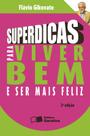 Livro - Superdicas para viver bem e ser mais feliz