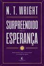 Livro - Surpreendido pela esperança: Repensando o céu, a ressurreição e a missão da igreja Livro - Surpreendido pela esperança: Repensando o céu, a ressurreição e a missão da igreja