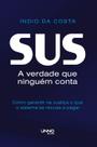 Livro - SUS — A verdade que ninguém conta